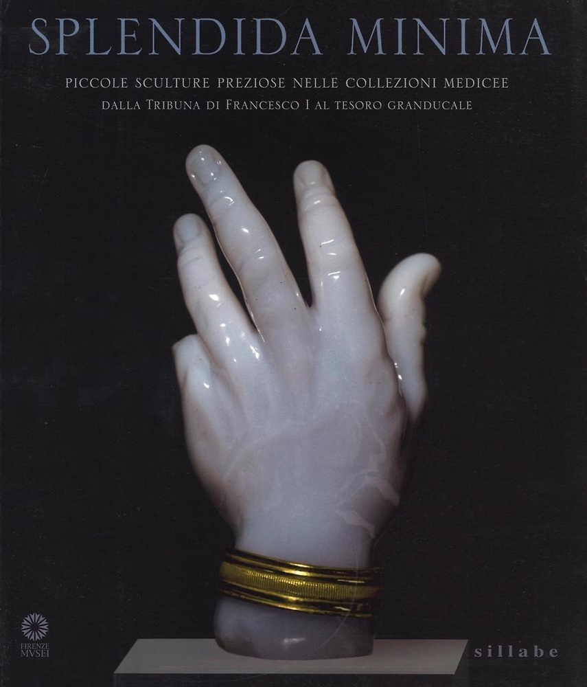 9788883478772-Splendida Minima. Piccole sculture preziose dalle collezioni Medicee. Dalla Trib