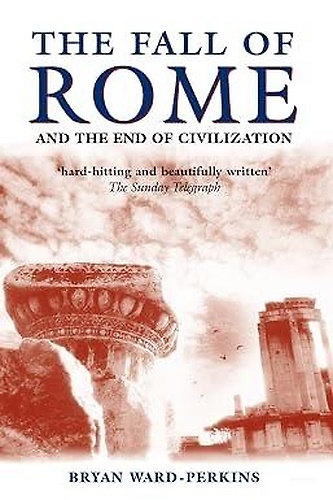 9780192807281-The fall of Rome. And the end of civilization.