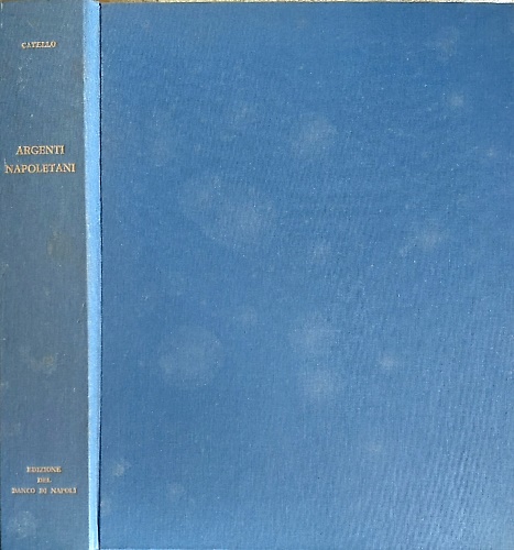 Argenti napoletani dal XVI al XIX secolo.