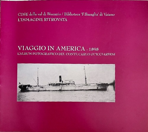 Viaggio in America 1898. L'Album fotografico del Conte Carlo Guicciardini.