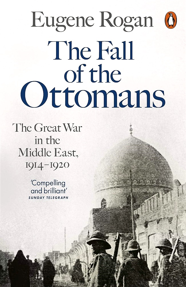 9781846144394-The Fall of the Ottomans. The Great War in the Middle East, 1914-1920.