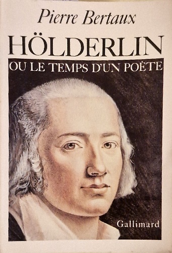 9782070243075-Holderlin. Ou, Le temps d'un poète.