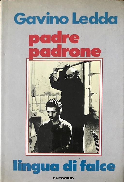 Padre padrone: L'educazione di un pastore. Lingua di falce.