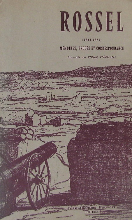 Rossel. Mémoires, Proces et Correspondance.