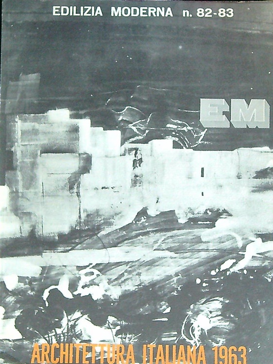 Edilizia moderna 82/83. Architettura italiana 1963.