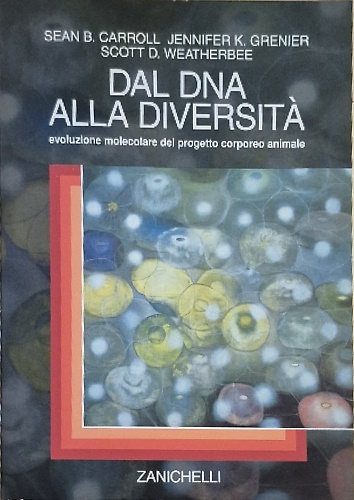 9788808078032-Dal DNA alla diversità. Evoluzione molecolare del progetto corporeo animale.