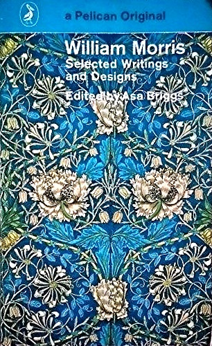 William Morris. Selected Writings and Designs.