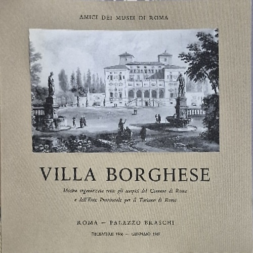 Villa Borghese. Mostra organizzata sotto gli auspici del Comune di Roma e dell'E