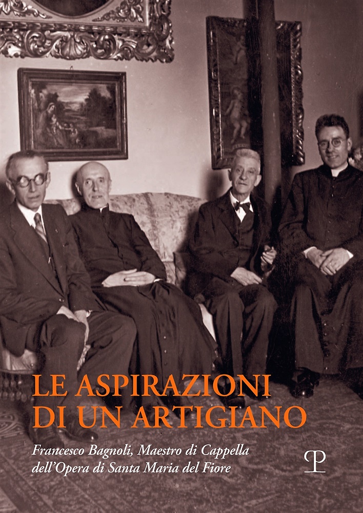 9788859624165-Le aspirazioni di un artigiano. Francesco Bagnoli (1876-1947). Maestro di Cappel