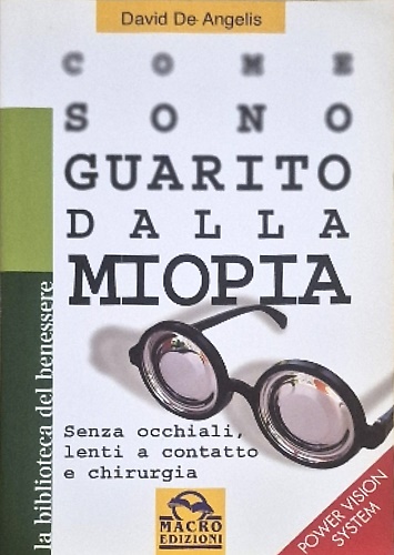9788875074845-Come sono guarito dalla miopia. Senza occhiali, lenti a contatto e chirurgia.