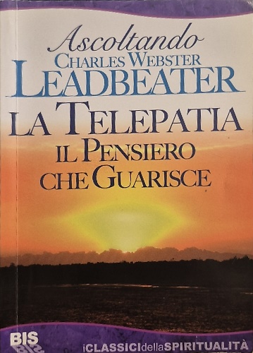 9788862280105-Ascoltando Leadbeater. Il pensiero che guarisce e la telepatia.