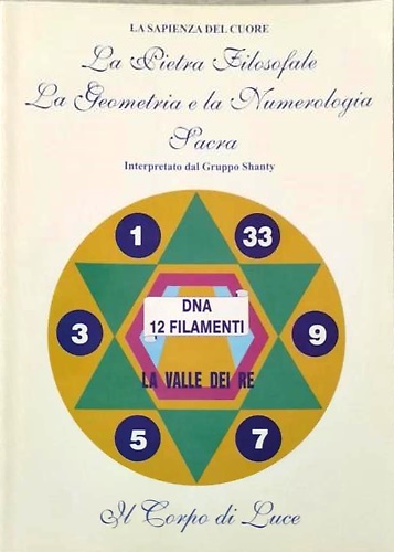 La Sapienza del Cuore. La Pietra Filosofale. La Geometria e la Numerologia Sacra