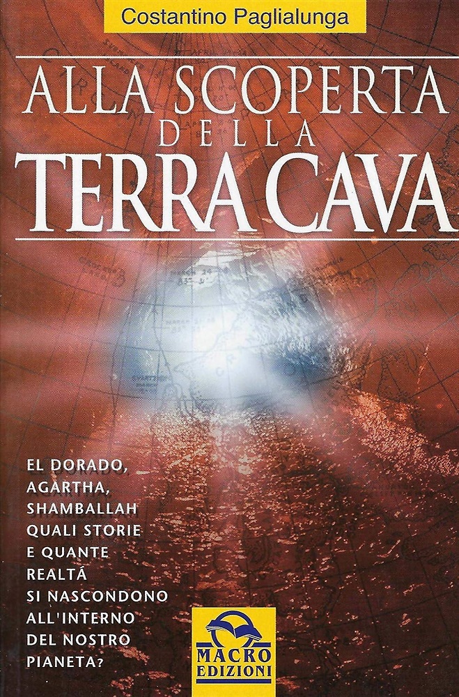 9788875074524-Alla scoperta della terra cava. El Dorado, Agartha, Shamballah. Quali storie e q