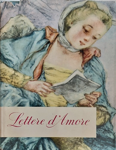 Lettere d'amore di due millenni.