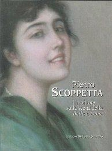Scoppetta - Pietro Scoppetta. Un pittore sulla scena della Belle époque.
