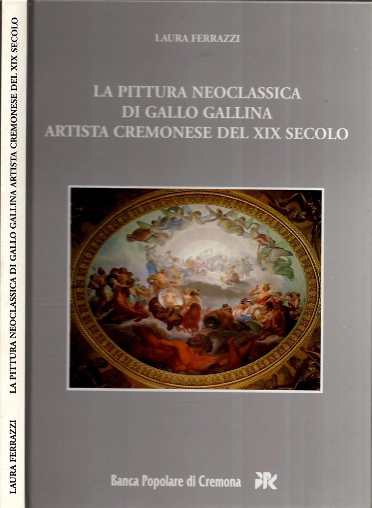 La pittura neoclassica di Gallo Gallina artista cremonese del XIX secolo.