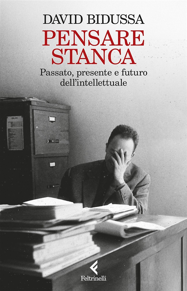9788807174711-Pensare stanca. Passato, presente e futuro dell'intellettuale.