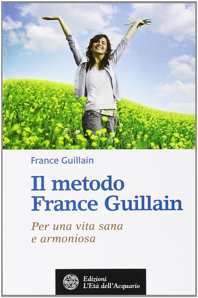 9788871363318-Il metodo France Guillain. Per una vita sana e armoniosa.