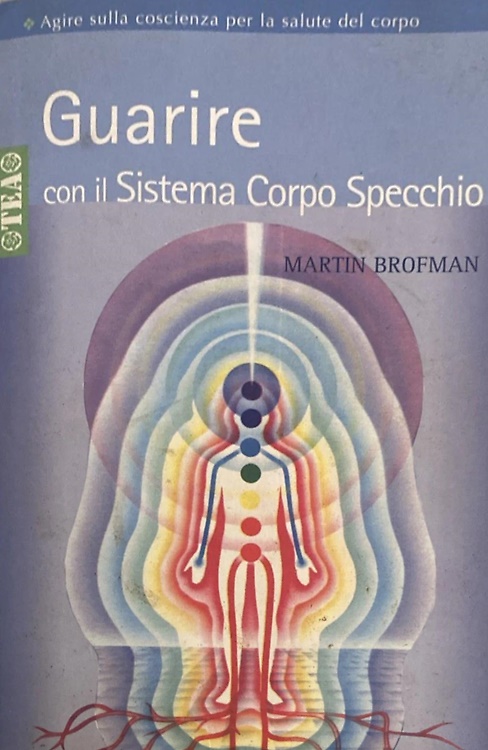 9788850200740-Guarire con il sistema corpo specchio.