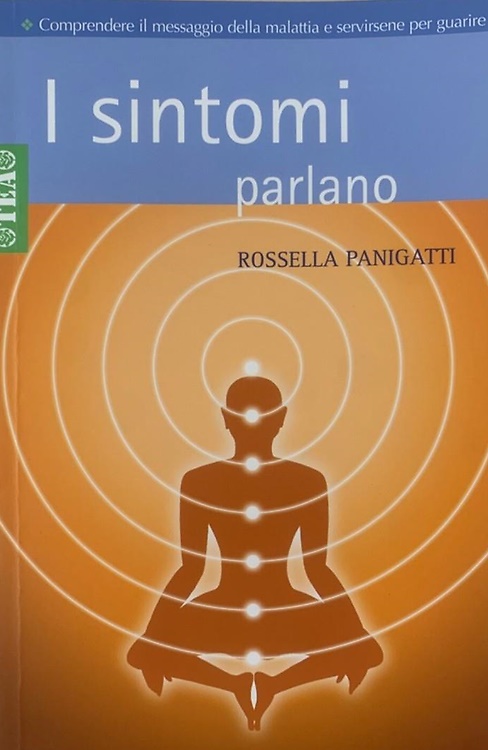 9788850204007-I sintomi parlano. Comprendere il messaggio della malattia e servirsene per guar