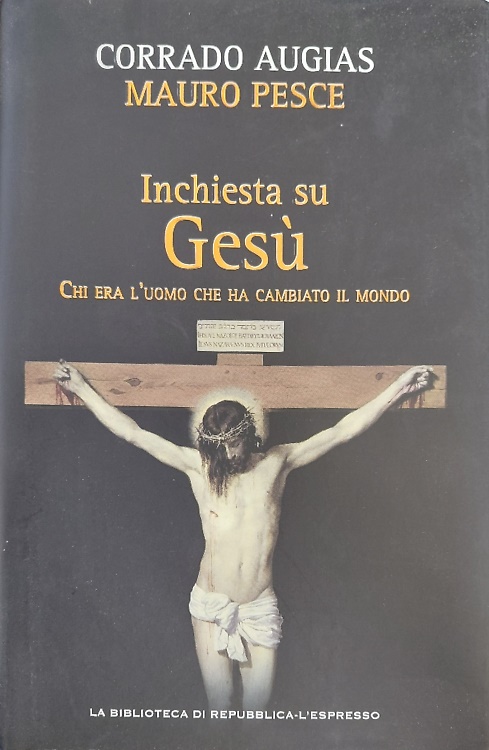 Inchiesta su Gesù. Chi era l' uomo che ha cambiato il mondo.