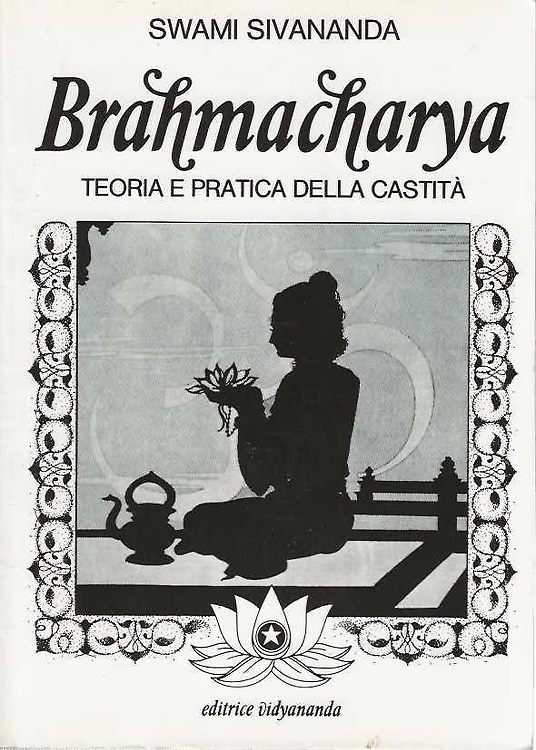 Brahmacharya. Teoria e pratica della castità.