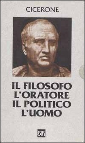 9788817127011-Il filosofo, l'oratore, il politico, l'uomo.