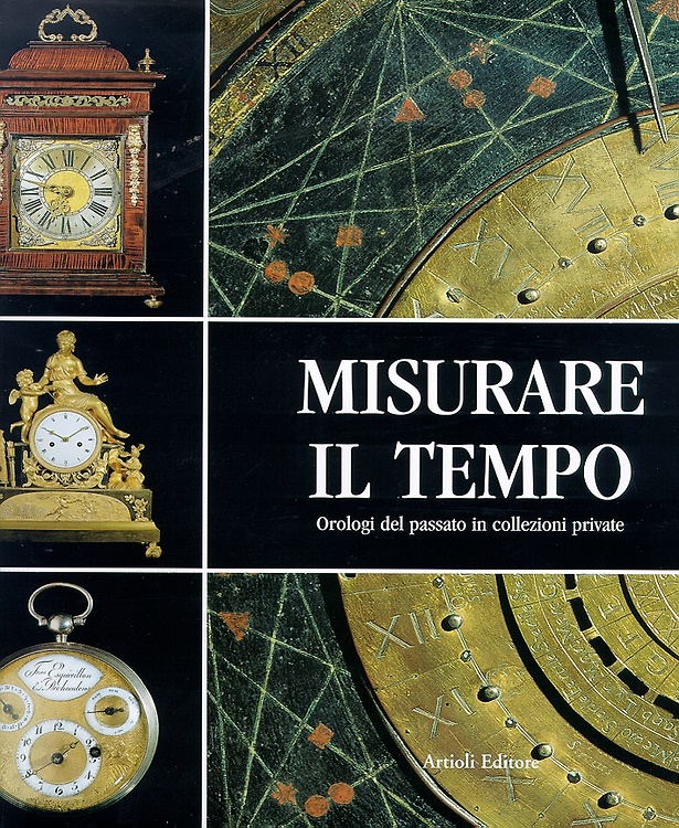 9788877920768-Misurare il tempo. Orologi del passato in collezioni private.