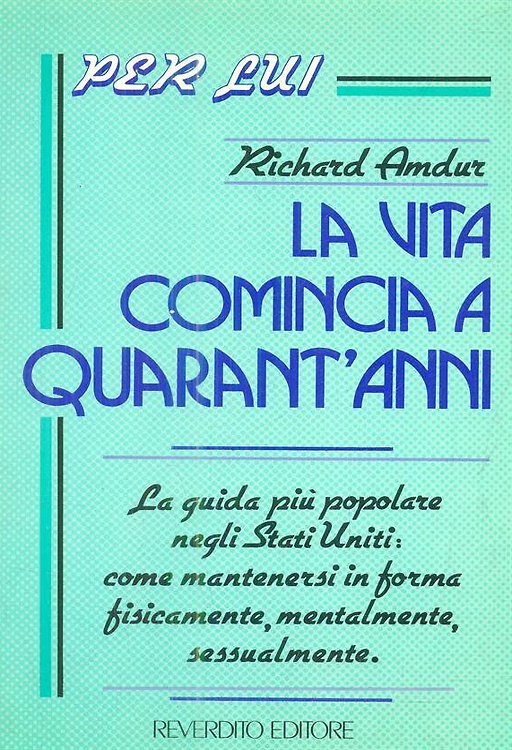 9788834211069-La vita comincia a quarant'anni. Per lui.