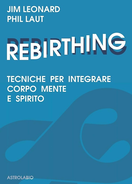 9788834009437-Rebirthing. Tecniche per integrare mente, corpo e spirito.