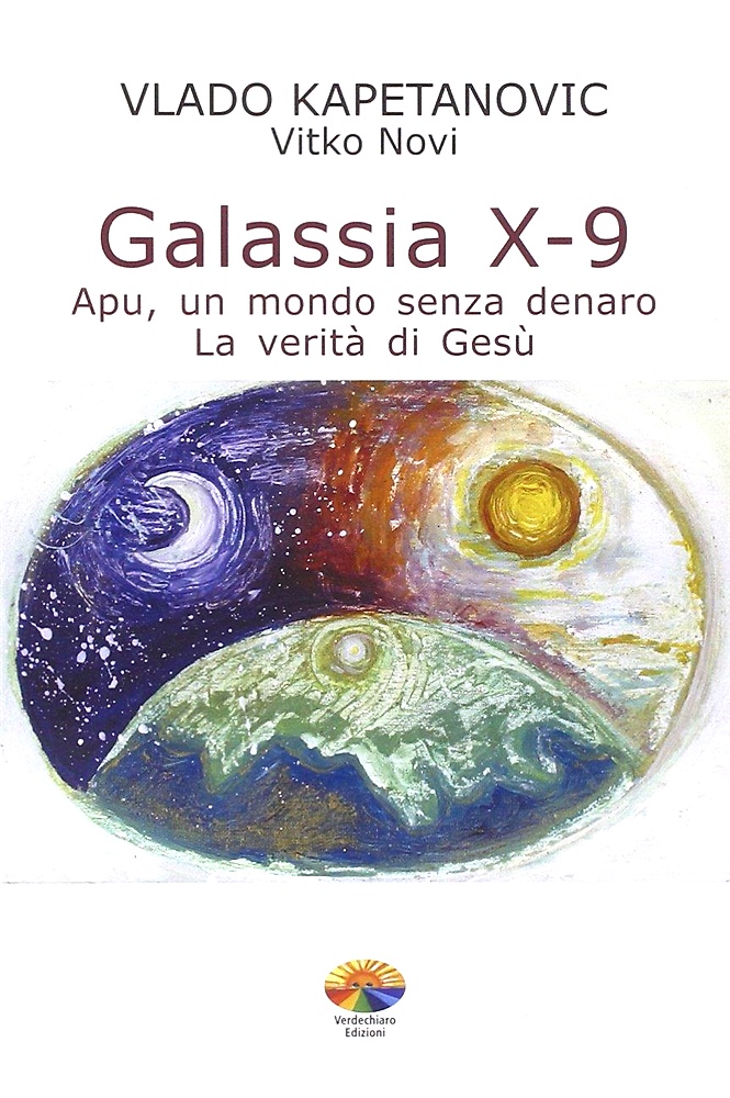 9788888285375-Galassia X-9. Apu, un mondo senza denaro, la verità di Gesù.