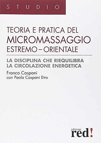 9788874471720-Teoria e pratica del micromassaggio estremo-orientale.