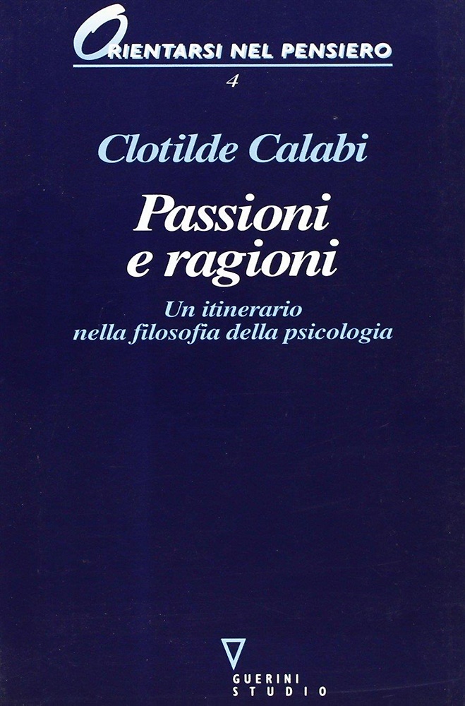9788878026599-Passioni e ragioni. Un itinerario nella filosofia della psicologia.