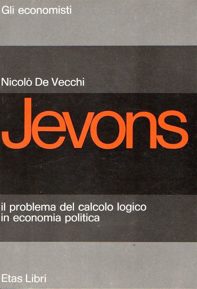 Jevons. Il problema del calcolo logico in economia politica.