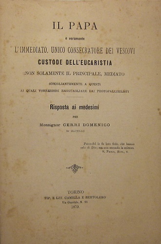 Il papa e veramente l'immediato, unico consecratore dei vescovi custode dell'euc