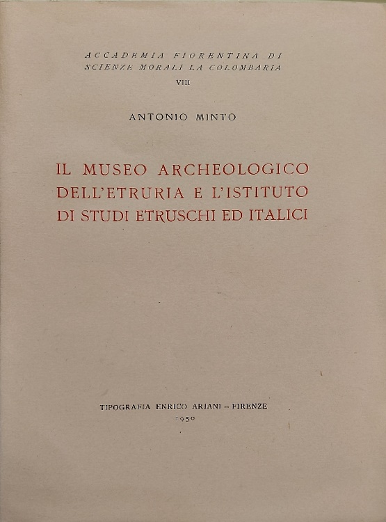 Il Museo archeologico dell'Etruria e l' istituto di studi etruschi ed italici.
