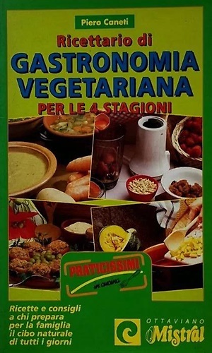 Ricettario di gastronomia vegetariana per le quattro stagioni.