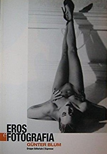 Gunter Blum. Eros & Fotografia.