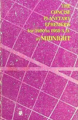 9780915820085-The concise planetary ephemeris for 1900 to 1950 A.D. at Midnight.
