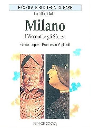 9788880171607-Milano. I Visconti e gli Sforza.