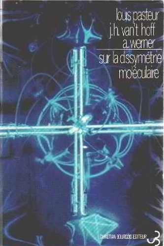 9782267004540-Recherches sur la dissymétrie moléculaire, 1860-1883.