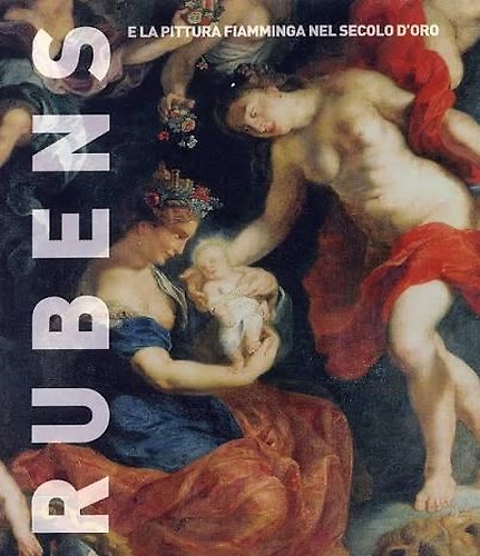 Rubens e la pittura Fiamminga nel secolo  d'oro.