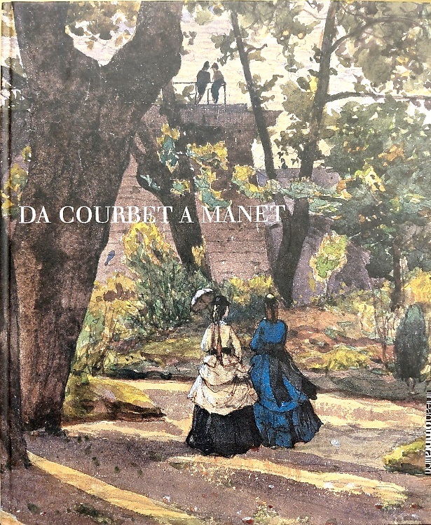 9788887582307-Da Courbet a Manet. La scuola di Barbizon e l'impressionismo. L'opera su carta.