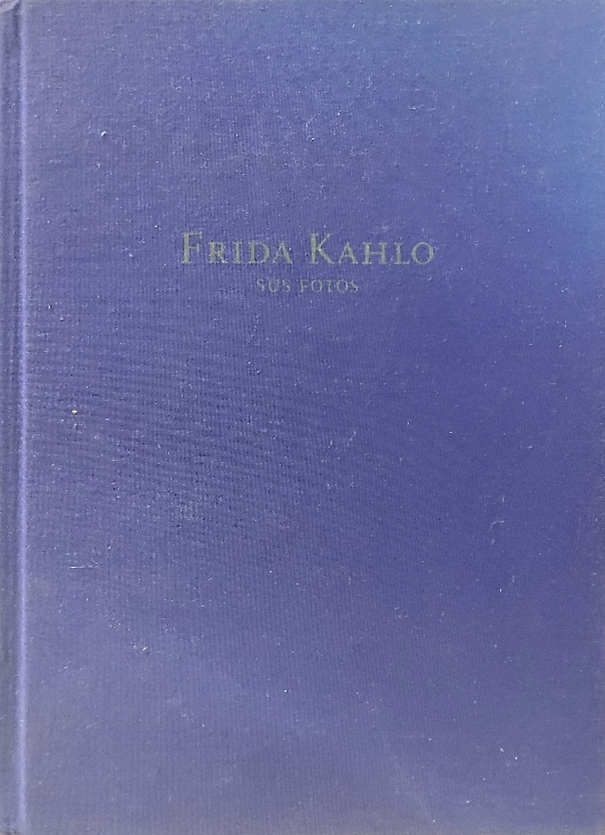9788492480746-Frida Kahlo. Sus fotos.