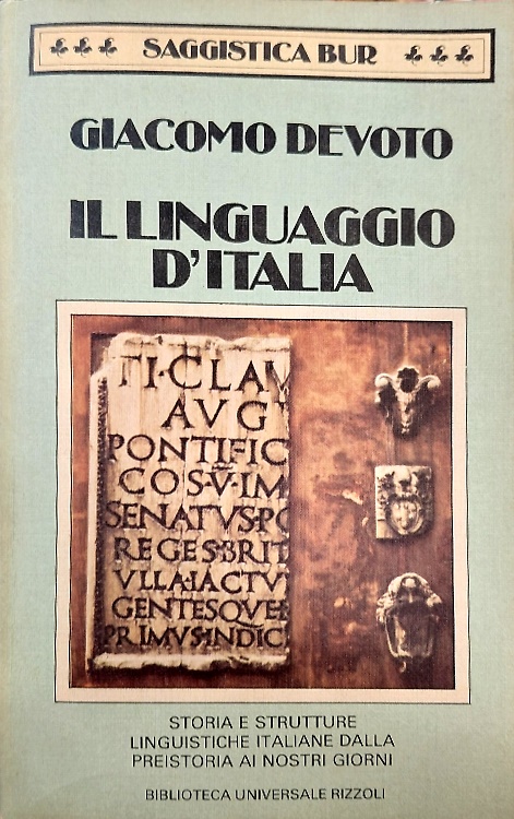 Il linguaggio d'Italia. Storia e strutture linguistiche italiane dalla Preistori