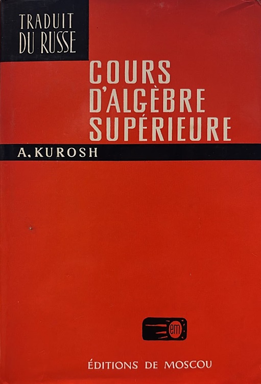 Cours d'Algèbre supérieure.