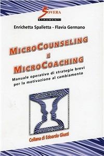 9788881245666-Microcounseling e microcoaching. Manuale operativo di strategie brevi per la mot