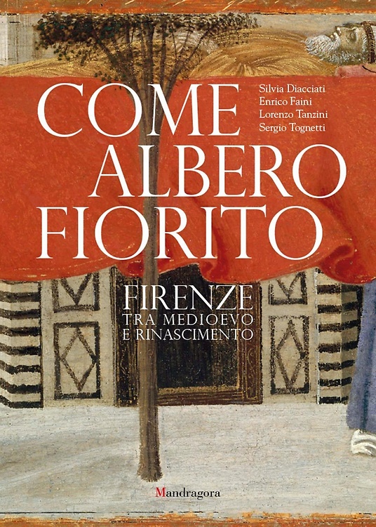 9788874613007-Come albero fiorito. Firenze tra Medioevo e Rinascimento.