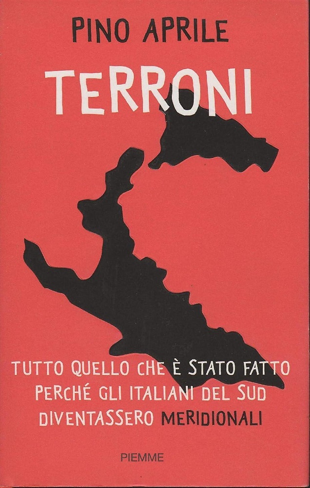 9788856612738-Terroni. Tutto quello che è stato fatto perchè gli italiani del sud diventassero