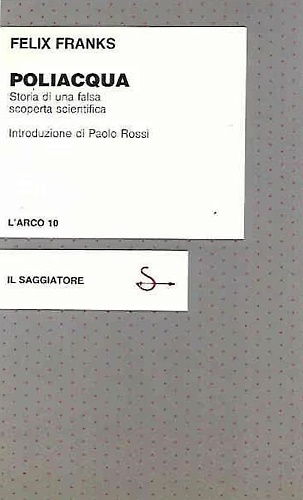 Poliacqua. Storia di una falsa scoperta scientifica.